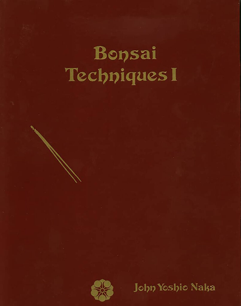 Bonsai Techniques I by John Yoshio Naka (1973)